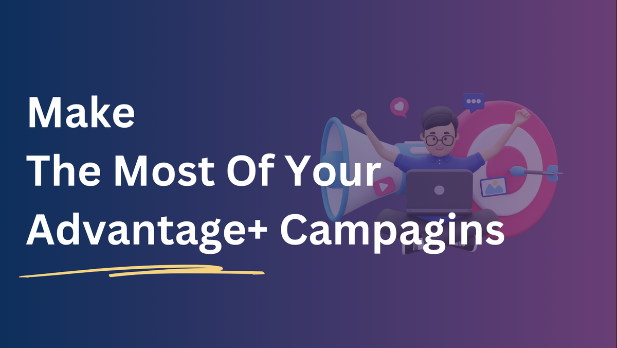 Getting Jiggy with Advantage+ Campaigns