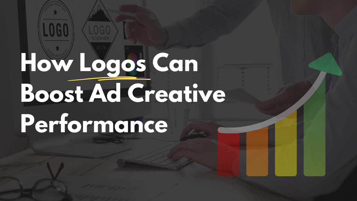 Creative Analytics 101: Using Logos The Right Way Can Boost Your Ad Creative Performance