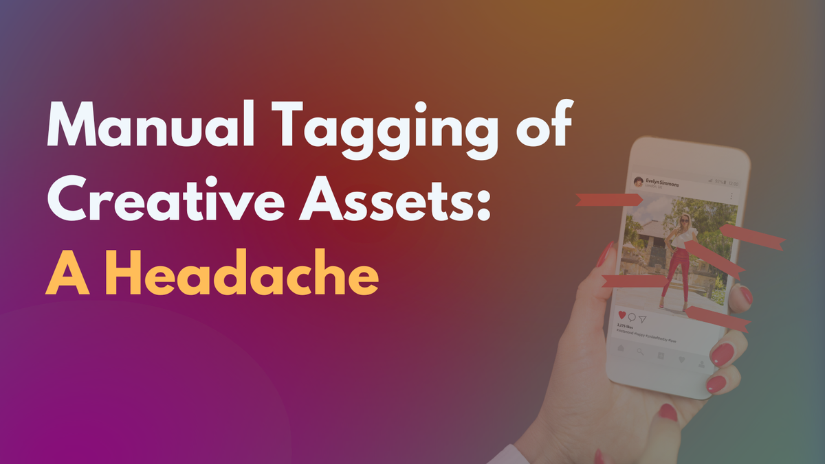 Manual Tagging of Creative Assets: A Headache