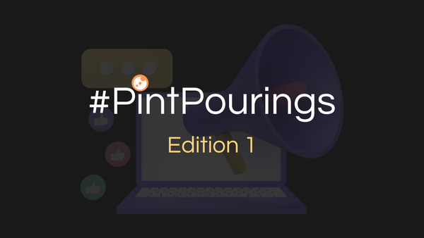 #PintPourings: Edition 1