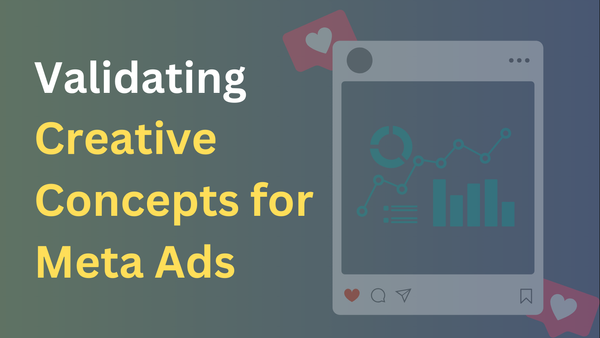 How You Can Validate Your Creative Concepts for Meta Ads