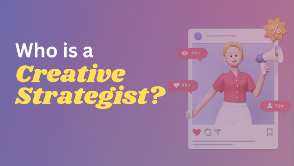 Who is a Creative Strategist?