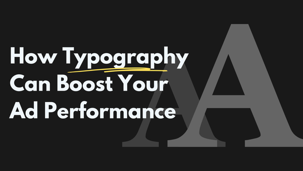 Creative Analytics 103: The Impact of Typography on Ad Creative Performance